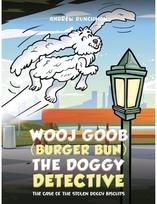 Wooj Goob (Burger Bun) the Doggy Detective The Case of the Stolen Doggy Biscuits