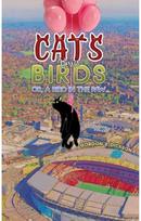 Cats versus Birds; or, a Bird in the Paw…