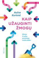 El. knyga Kaip užauginti žmogų - Aušra Kurienė