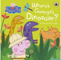 Peppa Pig: Wheres Georges Dinosaur?: A Lift The Flap Book
