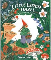 Little Witch Hazel: A Year in the Forest A Year in the Forest