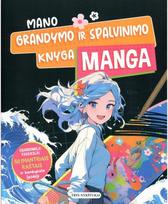 Mano grandymo ir spalvinimo knyga Manga - Nėra Autoriaus