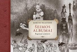 Šeimos albumai. Regimoji atmintis - Ramunė Vėliuvienė