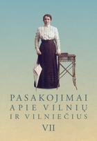 Pasakojimai apie Vilnių ir vilniečius VII - Zita Medišauskienė