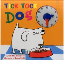 Tick Tock Dog: A Tell the Time Book with a Special Movable Clock! A Tell the Time Book with a Special Movable Clock!