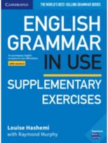 English Grammar in Use Supplementary Exercises Book with Answers: To Accompany English Grammar in Use Fifth Edition Grammar in Use Fifth Edition