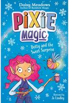 Pixie Magic: Dotty and the Sweet Surprise Book 2