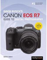 David Busch's Canon EOS R7 Guide to Digital Photography