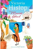 Marias Island: From Victoria Hislop, international bestselling author of THE ISLAND – a powerful, beautifully illustrated full colour story for young readers about courage, compassion, shame and difference