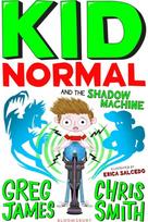 Kid Normal and the Shadow Machine: The third book in the super heroic, super silly series from Greg James and Chris Smith