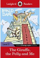 Ladybird Readers Level 3 - Roald Dahl - The Giraffe, the Pelly and Me (ELT Grade