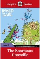 Ladybird Readers Level 3 - Roald Dahl - The Enormous Crocodile (ELT Graded Reade