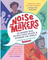 Noisemakers 25 Women Who Raised Their Voices and Changed the World - A Graphic Collection from Kazoo