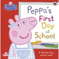 Peppa Pig: Peppa’s First Day at School: A Lift-the-Flap Picture Book A Lift-the-Flap Picture Book