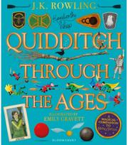 Quidditch Through the Ages - Illustrated Edition: A magical companion to the Harry Potter stories to the Harry Potter stories