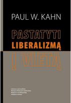 Pastatyti liberalizmą į vietą - Paul W. Kahn
