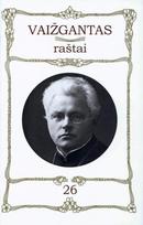 Vaižgantas. Raštai T. 26 - Juozas Tumas-Vaižgantas