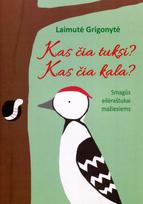 Kas čia tuksi? Kas čia kala?