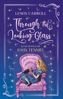 Through the Looking-Glass. Lewis Carroll (englische Ausgabe): And What Alice Found There