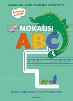 Mokausi ABC. Smagios lavinamosios užduotys 4–6 metų vaikams - Carlos Acosta Rojas, Dovilė Acosta Rojas