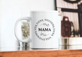 Standartinis puodelis Mamai „Visą dieną, kiekvieną dieną, visą gyvenimą“