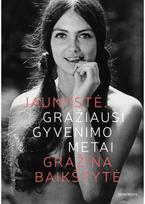 Jaunystė. Gražiausi gyvenimo metai - Gražina Baikštytė