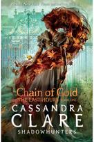 Last Hours: Chain of Gold: From the international bestselling author who defined romantasy: the No. 1 New York Times bestselling Shadowhunter series about demon-hunting, betrayal and forbidden love