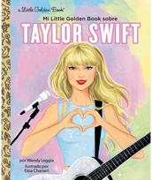 Mi Little Golden Book sobre Taylor Swift (My Little Golden Book About Taylor Swift Spanish Edition)