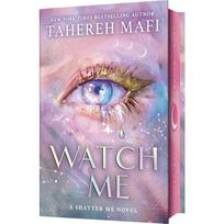 Watch me (Shatter me 10)