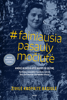 #fainiausiapasaulymočiutė. Partizanų ryšininkės ir politinės kalinės Onos Butrimaitės-Laurinienės istorija - Živilė Kropaitė-Basiulė