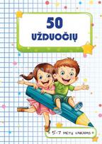 50 UŽDUOČIŲ. 5–7 metų vaikams - Oksana Vasiliauskienė