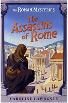 Roman Mysteries: The Assassins of Rome: Book 4 Book 4