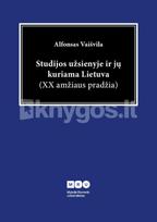 Studijos užsienyje ir jų poveikis Lietuvos raidai (XX amžiaus pradžia) - Alfonsas Vaišvila