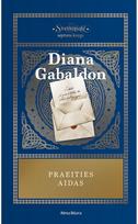 Praeities aidas. Ciklo "Svetimšalė" 7 knyga - Diana Gabaldon