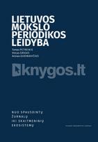 Lietuvos mokslo periodikos leidyba. Nuo spausdintų žurnalų iki skaitmeninių ekosistemų - Tomas Petreikis, Vincas Grigas, Arūnas Gudinavičius