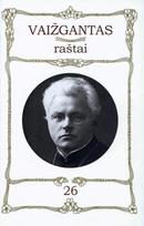Vaižgantas Raštai 26 t.