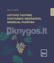 Lietuvių tautinis kostiumas: medžiagos, modeliai, puošyba - Eglė Kumpikaitė