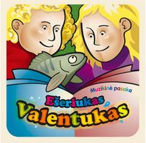 Muzikinė Pasaka Ešeriukas Valentukas. Audioknyga - Aleksandras Makejevas