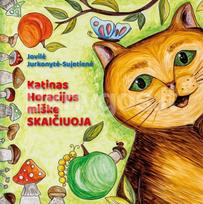 Katinas Horacijus miške skaičiuoja - Jovilė Jurkonytė-Sujetienė