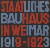 Staatliches Bauhaus in Weimar 1919-1923 (State Bauhaus in Weimar 1919-1923)