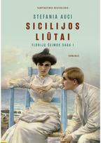 Sicilijos liūtai. Florijų šeimos saga I - Stefania Auci