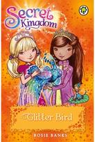 Secret Kingdom: Glitter Bird: Book 21 Book 21