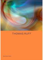 Thomas Ruff: Transforming Photography