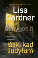 Išlik, kad liudytum (detektyvė D. D. Voren) - Lisa Gardner