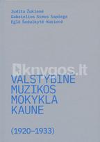 Valstybinė muzikos mokykla Kaune (1920–1933) - Judita Žukienė, Gabrielius Simas Sapiega, Eglė Šeduikytė- Korienė