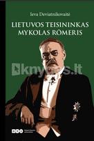 Lietuvos teisininkas Mykolas Römeris - Ieva Deviatnikovaitė