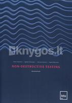 Non-destructive testing - Elena Jasiūnienė, Egidijus Žukauskas, Vykintas Samaitis, Regina Rekuvienė