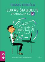 Lukas Šiaudelis draugauja su DI - Tomas Dirgėla