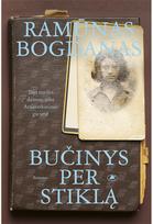 Bučinys per stiklą. Trys meilės dainos, arba Atsisveikinimo giesmė - Ramūnas Bogdanas