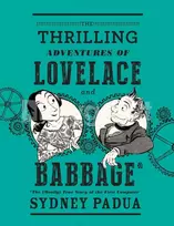 The Thrilling Adventures of Lovelace and Babbage (knyga su defektais) - Sydney Padua